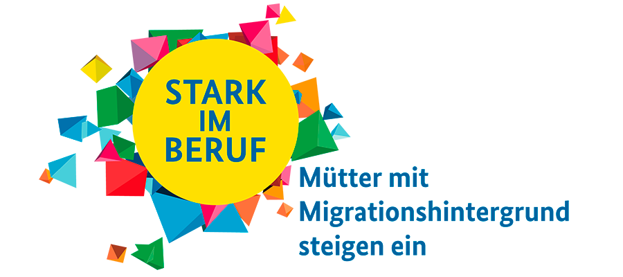 Stark im Beruf – Mütter mit Migrationshintergrund steigen ein